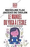 Le Manuel Du Yoga %C3%A0 L'%C3%A9cole : Des Enfants Qui R%C3%A9ussissent