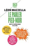 Le parler pied-noir mots et expressions de là-bas