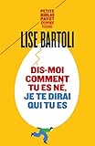 Dismoi Comment Tu Es N Je Te Dirai Qui Tu Es