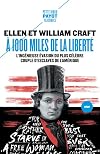 A Thousand Miles and Counting. The extraordinary journey of William and Ellen Craft