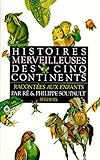 Histoires Merveilleuses Des Cinq Continents