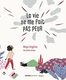 La vie ne me fait pas peur =