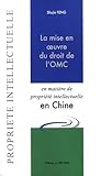 La mise en oeuvre du droit de l'OMC en matière de propriété intellectuelle en Chine :