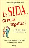 Le Sida Ca Nous Regarde Pour Les Jeunes Par Des Jeunes