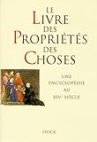 Le Livre Des Proprits Des Choses Une Encyclopdie Au Xive Sicle
