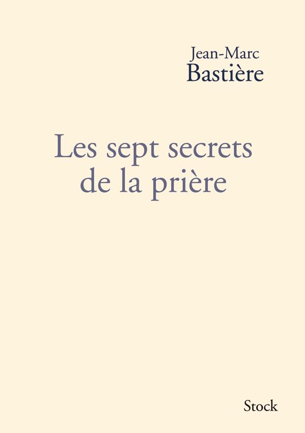 Les Sept Secrets De La Priere Jean-Marc Bastière