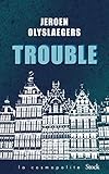 Trouble