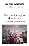 Macron, les leçons d'un échec: Comprendre le malheur français II