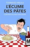 L'écume des pâtes : à la recherche la vraie cuisine italienne