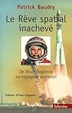 Le R%C3%AAve Spatial Inachev%C3%A9. De Youri Gagarine Au Voyageur Universel
