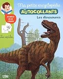 Ma Petite Encyclop%C3%A9die En Autocollants: Les Dinosaures   De 5 %C3%A0 8 Ans