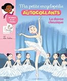 Ma Petite Encyclop%C3%A9die En Autocollants: La Danse Classique   De 5 %C3%A0 8 Ans