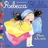 Rebecca Blabla: L'heure De La Sieste   D%C3%A8s 3 Ans