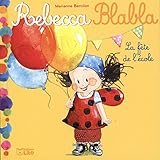 Rebecca Blabla: La F%C3%AAte De L'%C3%A9cole   D%C3%A8s 3 Ans