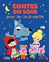 Histoires du soir pour les tout-petits: Contes du soir - Dès 18 mois