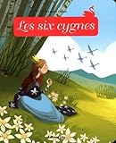 Minicontes Classiques : Les Six Cygnes   D%C3%A8s 3 Ans