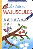 Mon Premier Cahier D'%C3%A9criture: Les Lettres Majuscules   D%C3%A8s 4 Ans