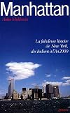 Manhattan, niezwykła historia Nowego Jorku od czasów Indian do roku 2000