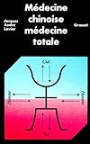 M%C3%A9decine Chinoise, M%C3%A9decine Totale