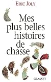 Mes Plus Belles Histoires De Chasse