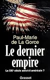 Le dernier empire: Le XXIe siècle sera-t-il américain? (essai français) (French Edition)