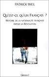 How to Be French: Nationality in the Making since 1789