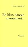 Eh bien, dansez maintenant...