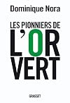 Les pionniers de l'or vert : Ils inventent le XXIe siècle