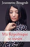 Ma R&eacute;publique se meurt