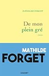 De mon plein gré: roman