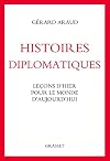 Histoires diplomatiques: Leçons d'hier pour le monde d'aujourd'hui