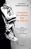 Comment Les Rabbins Font Les Enfants Sexe Transmission Et Identit Dans Le Judasme
