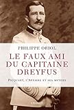 Le Faux Ami Du Capitaine Dreyfus Picquart Laffaire Et Ses Mythes