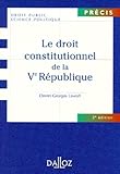 Le Droit Constitutionnel De La Ve R%C3%A9puplique, 3e %C3%A9dition