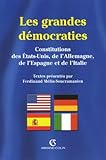Les Grandes D%C3%A9mocraties : Textes Int%C3%A9graux Des Constitutions Am%C3%A9ricaine, Allemande, Espagnole Et Italienne, %C3%A0 Jour Au 15 Juillet 2005