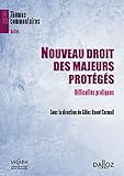 Nouveau Droit Des Majeurs Prot%C3%A9g%C3%A9s. Difficult%C3%A9s Pratiques