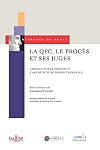 La QPC, le procès et ses juges : L'impact sur le procès et l'architecture juridictionnelle