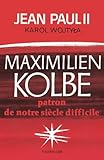 Maximilien Kolbe Patron De Notre Sicle Difficile