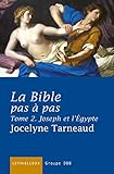 La Bible Pas %C3%A0 Pas, Tome 2: Joseph Et L'egypte