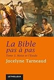 La Bible Pas %C3%A0 Pas, Tome 3: Mo%C3%AFse Et L'exode