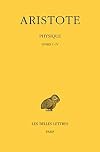 Aristote. Physique, tome 1 : Livres I-IV