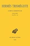 Corpus Hermeticum, Tome 1 : Poimandr%C3%A8s   Trait%C3%A9s Ii   Xii