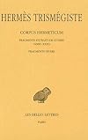 Corpus Hermeticum. Tome IV : Fragments extraits de Stobée (XXIII-XXIX) - Fragments divers