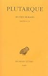 ลuvres morales. Tome VIII : Traitรฉs 42-45: Du destin - Le Dรฉmon de Socrate - De l'exil - Consolation ร sa femme