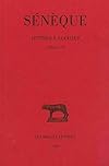 Sénèque: Lettres à Lucilius. Tome I : Livres I-IV