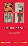 Rouge Sang Crimes Et Sentiments En Grce Et Rome