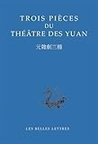 Trois Pi%C3%A8ces Du Th%C3%A9%C3%A2tre Des Yuan