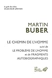 Le Chemin De L'homme: Suivi De Le Probl%C3%A8me De L'homme Et Fragments Autobiographiques