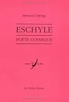 Eschyle, poète cosmique. (Verite Des Mythes) (French Edition)