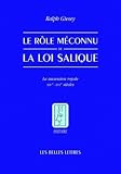 Le Rle Mconnu De La Loi Salique La Sucession Royale Xivxvi Sicles